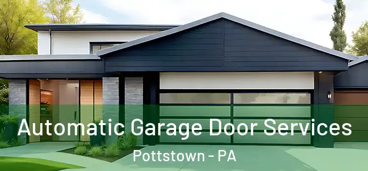  Automatic Garage Door Services Pottstown - PA
