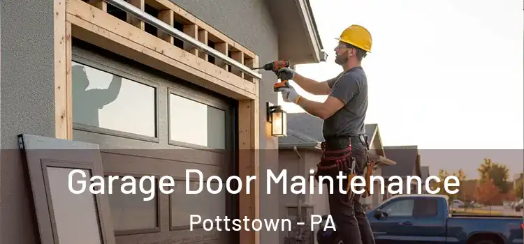  Garage Door Maintenance Pottstown - PA
