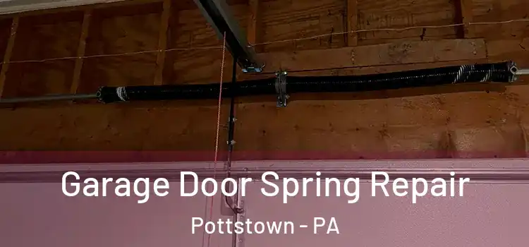  Garage Door Spring Repair Pottstown - PA