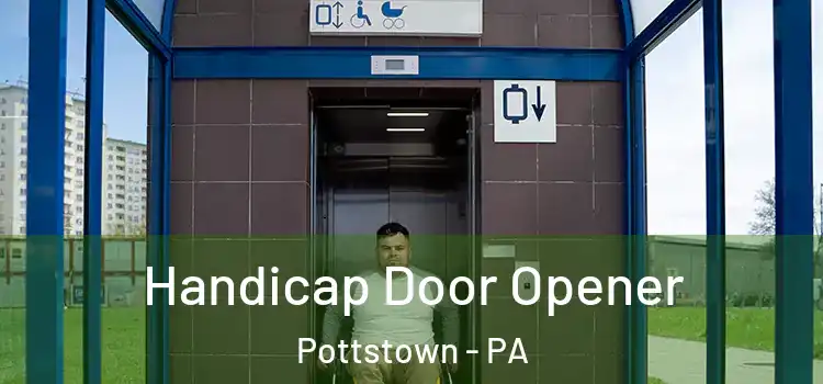 Handicap Door Opener Pottstown - PA