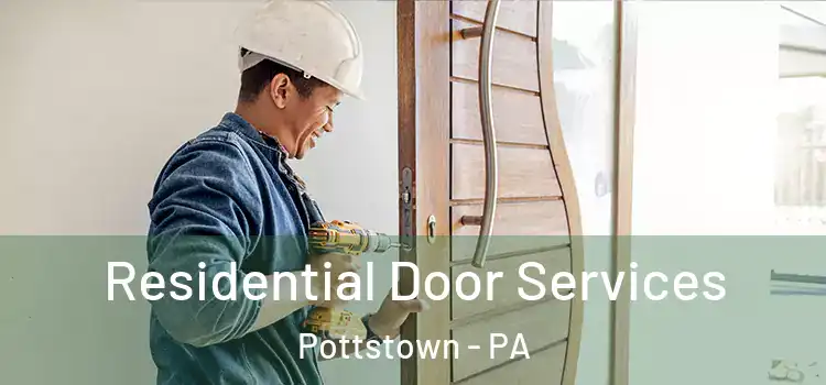 Residential Door Services Pottstown - PA