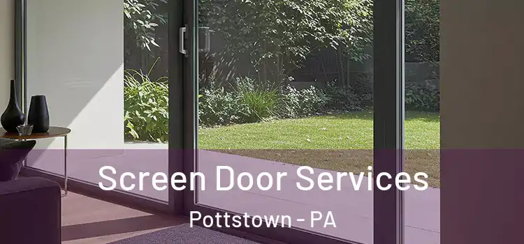 Screen Door Services Pottstown - PA