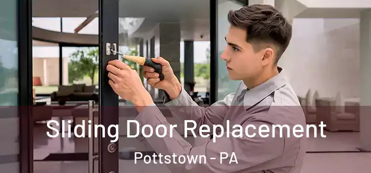  Sliding Door Replacement Pottstown - PA